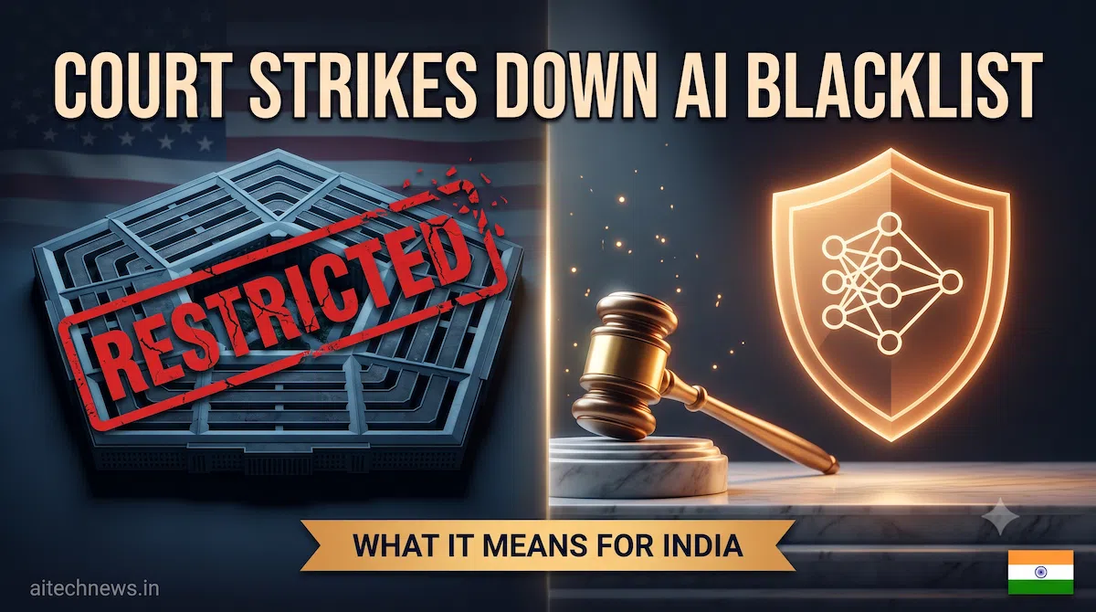 Court ruling strikes down the Pentagon's supply chain risk blacklist against Anthropic, with implications for India's AI procurement policy