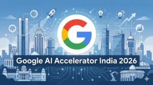 Google India AI Startup Accelerator 2026 application open for early-stage Indian startups