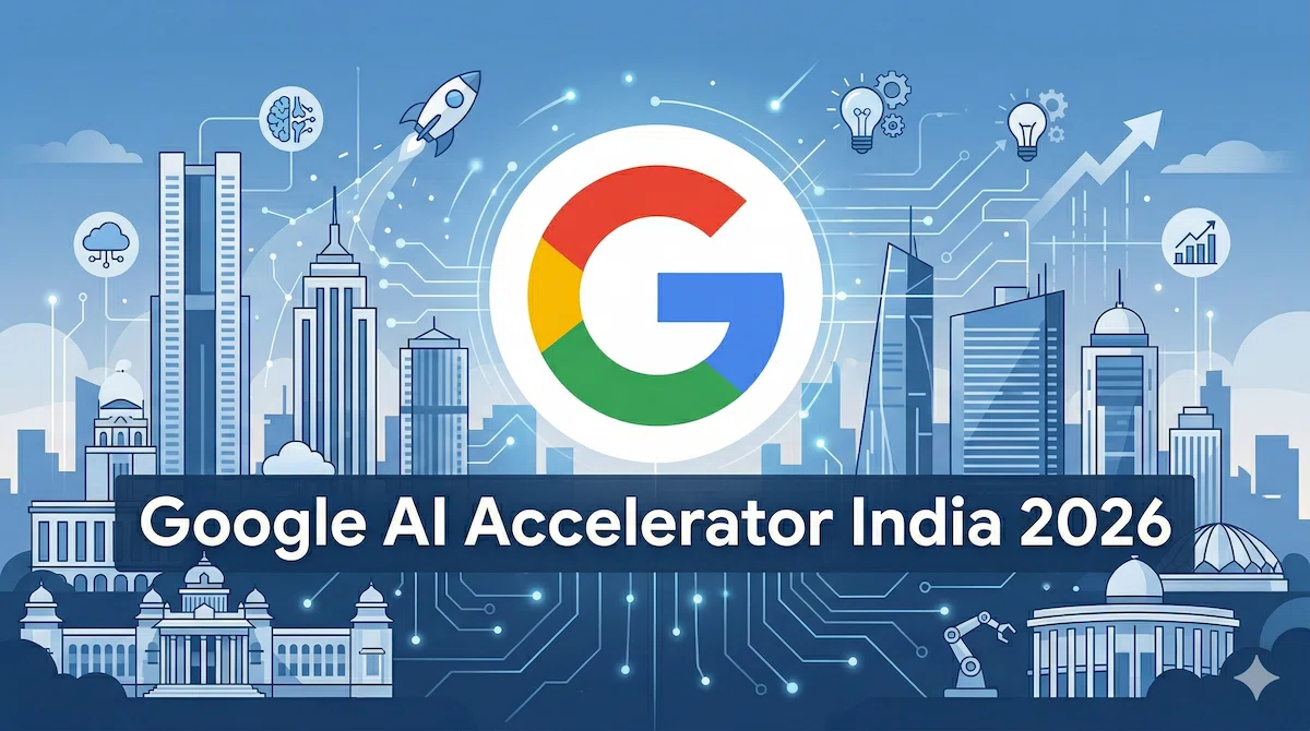 Google India AI Startup Accelerator 2026 application open for early-stage Indian startups