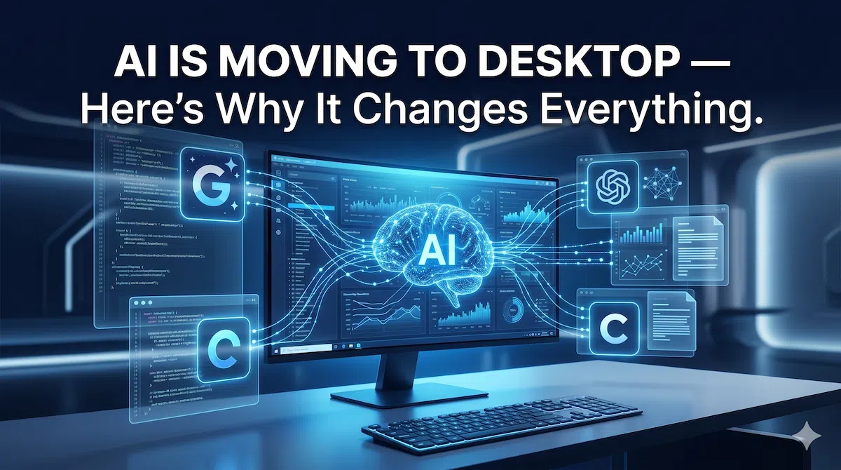 AI assistants moving to desktop apps in 2026 — Gemini, ChatGPT and Claude