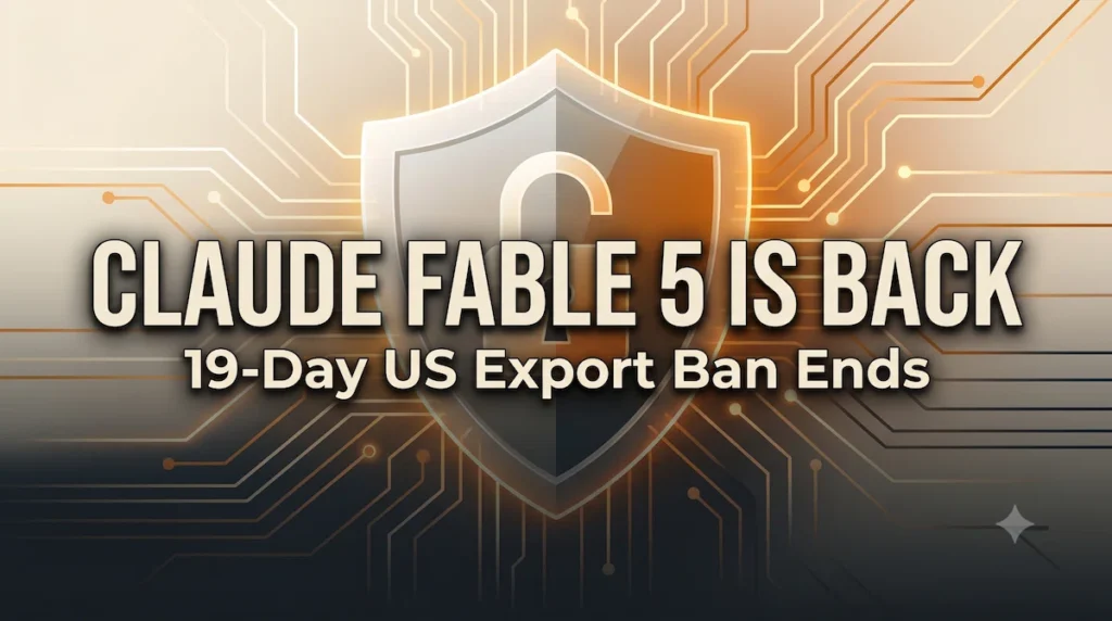 Claude Fable 5 is back online after 19-day US export ban lift