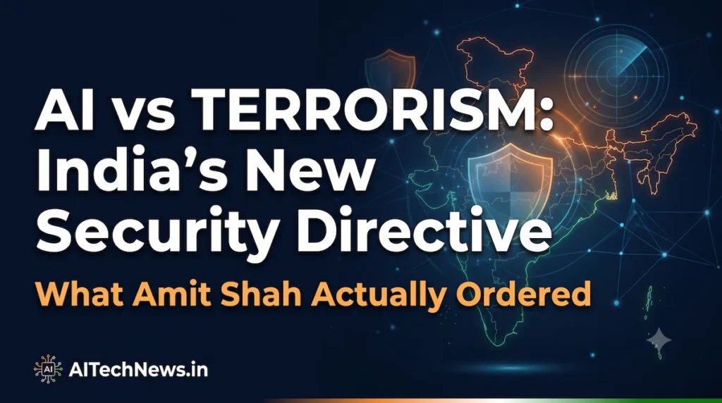 AI counter-terrorism India — Amit Shah directive on AI-based security analysis, featured image for aitechnews.in