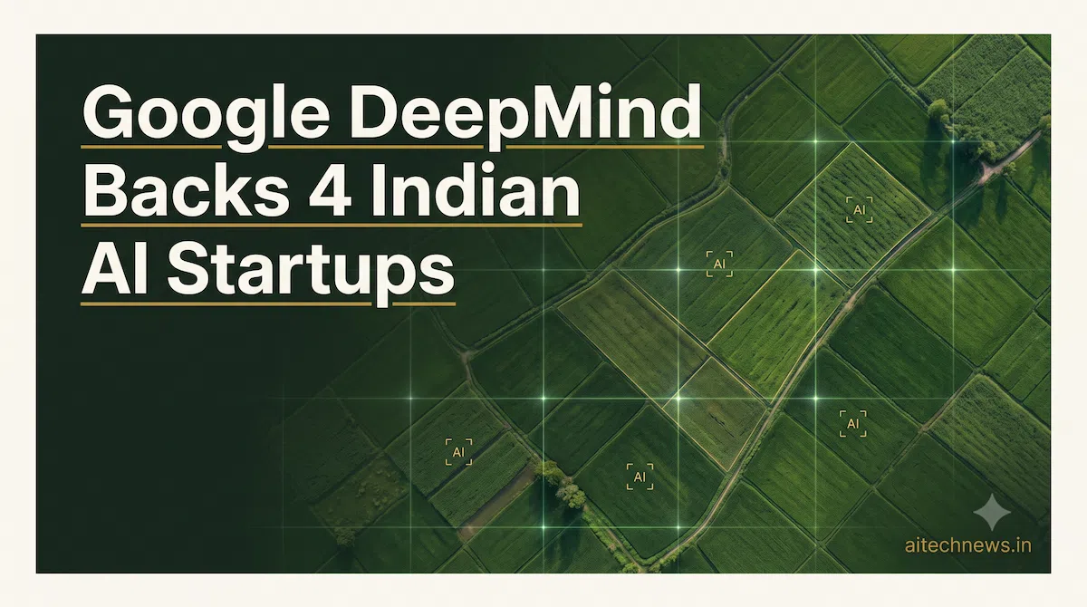 Google DeepMind AI for the Planet Accelerator featured image showing satellite view of Indian farmland with AI data overlay, representing 4 Indian startups selected