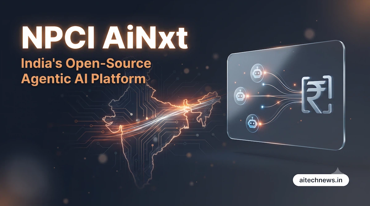 NPCI AiNxt open-source agentic AI platform launch for UPI payments at GFF 2026 — aitechnews.in